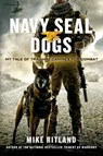 Navy Seal Dogs - Mike Ritland ; Gary Brozek ; Thea Feldman - 9781250049698