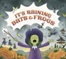 It's Raining Bats & Frogs - COLBY,  Rebecca - 9781250049926