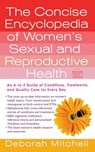 Concise Encyclopedia of Women's Sexual and Reproductive Health - MITCHELL,  Deborah - 9781250062208