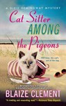 Cat Sitter Among the Pigeons - Blaize Clement - 9781250063090
