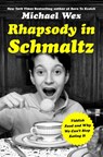 Rhapsody in Schmaltz - Michael Wex - 9781250071514