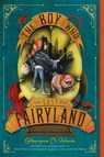 The Boys Who Lost Fairyland - Catherynne M. Valente - 9781250073327