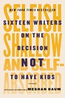 Selfish, Shallow and Self-Absorbed - Meghan Daum - 9781250081643