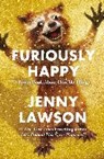 Furiously Happy - LAWSON,  Jenny - 9781250082909