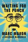 Waiting for the Punch - Marc Maron ; Marc Maron and Brendan McDonald - 9781250088901