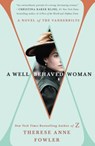 A Well-Behaved Woman - Therese Anne Fowler - 9781250095480