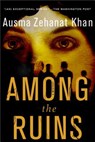 Among the Ruins - Ausma Zehanat Khan - 9781250096746