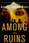 Among the Ruins - Ausma Zehanat Khan - 9781250096753