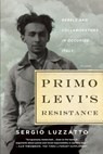 Primo Levi's Resistance - Sergio Luzzatto - 9781250097194