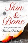 Skin & Bone - Robin Blake - 9781250100986