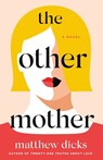 The Other Mother - Matthew Dicks - 9781250103475