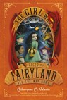 The Girl Who Raced Fairyland All the Way Home - Catherynne M. Valente - 9781250104014