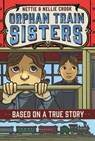Nettie and Nellie Crook: Orphan Train Sisters - E. F. Abbott - 9781250104137