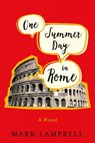 One Summer Day in Rome - LAMPRELL,  Mark - 9781250105530