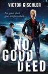 No Good Deed - Victor Gischler - 9781250106704