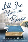 I'll See You in Paris - Michelle Gable - 9781250115904