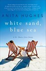 White Sand, Blue Sea - Anita Hughes - 9781250117106