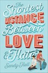 The Shortest Distance Between Love & Hate - Sandy Hall - 9781250119117