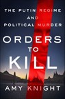 Orders to Kill - Amy Knight - 9781250119353