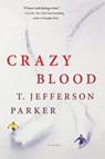 Crazy Blood - T. Jefferson Parker - 9781250119865