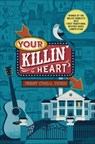 Your Killin' Heart - Peggy O'Neal Peden - 9781250122698