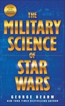 The Military Science of Star Wars - George Beahm - 9781250124753