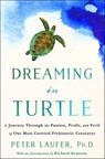 Dreaming in Turtle - Peter Laufer - 9781250128102