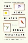 High Places - Fiona Mcfarlane - 9781250131850