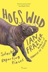 Hogs Wild - Ian Frazier - 9781250132154