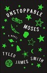 Unstoppable Moses - Tyler James Smith - 9781250138538