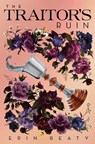 The Traitor's Ruin - Erin Beaty - 9781250142269