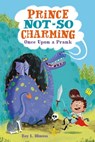 Prince Not-So Charming: Once Upon a Prank - Roy L. Hinuss - 9781250142375