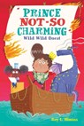 Prince Not-So Charming: Wild Wild Quest - Roy L. Hinuss - 9781250142474