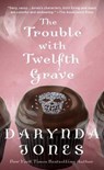 The Trouble With Twelfth Grave - JONES,  Darynda - 9781250147561