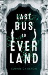 Last Bus to Everland - Sophie Cameron - 9781250149923