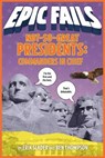 Not-So-Great Presidents - Erik Slader ; Ben Thompson - 9781250150592