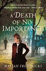 A Death of No Importance - Mariah Fredericks - 9781250152985