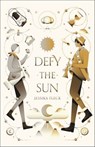 Defy the Sun - Jessika Fleck - 9781250154767