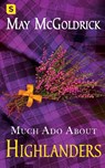Much Ado about Highlanders - May McGoldrick - 9781250154811