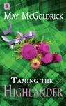 Taming the Highlander - May McGoldrick - 9781250154828