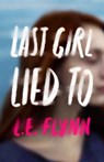 Last Girl Lied To - L.E. Flynn - 9781250158123