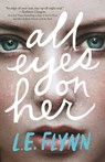 All Eyes on Her - L.E. Flynn - 9781250158161