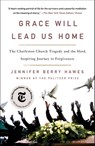 Grace Will Lead Us Home - Jennifer Berry Hawes - 9781250163004