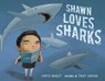 Shawn Loves Sharks - Curtis Manley - 9781250163165