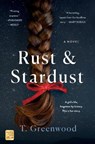 Rust & Stardust - T. Greenwood - 9781250164209