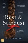 Rust & Stardust - T. Greenwood - 9781250164216