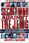 The Secret War Against the Jews - John Loftus ; Mark Aarons - 9781250167262