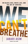 We Can't Breathe - Jabari Asim - 9781250174512