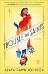 Trouble the Saints - Alaya Dawn Johnson - 9781250175335