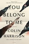 You Belong to Me - HARRISON,  Colin - 9781250181657